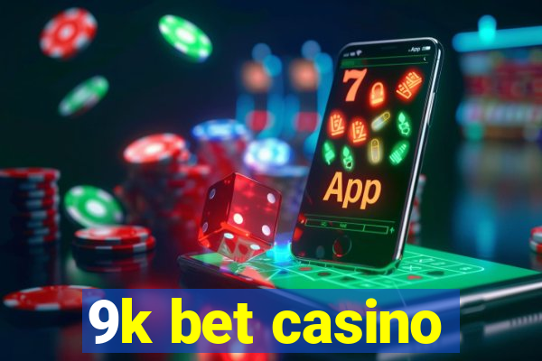 9k bet casino